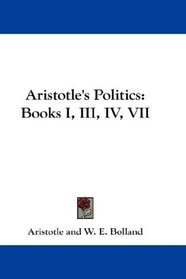 Aristotle's Politics: Books I, III, IV, VII