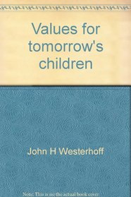 Values for Tomorrow's Children