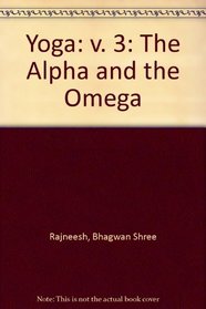 Yoga: v. 3: The Alpha and the Omega