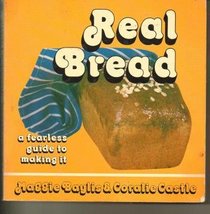 Real bread: A fearless guide to making it
