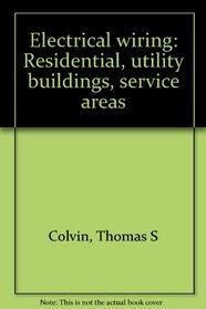 Electrical wiring: Residential, utility buildings, service areas