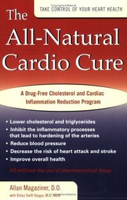 The All-Natural Cardio Cure: A Drug-Free Cholesterol and Cardiac Inflammation Reduction Program