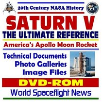 20th Century NASA History: Saturn V, The Ultimate Reference--Americas Apollo Moon Rocket, Technical Documents, High Resolution Photo Galleries, Images Files, NASA Documents (DVD-ROM)