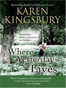 Where Yesterday Lives: Sometimes Today's Answers Are Hidden . . . (Walker Large Print Books)