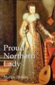 Proud Northern Lady 1590-1676: Biography of Lady Anne Clifford