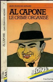 Al Capone: Le crime organise (Echos personnages) (French Edition)