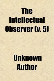 The Intellectual Observer (v. 5)