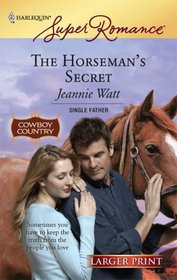 The Horseman's Secret (Cowboy Country) (Single Father) (Harlequin Superromance, No 1444)