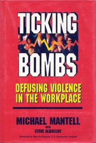 Ticking Bombs: Defusing Violence in the Workplace