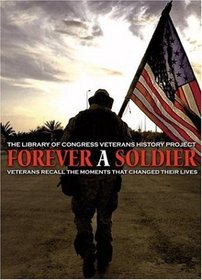Forever a Soldier : Unforgettable Stories of Wartime Service