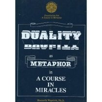 Duality As Metaphor in a Course in Miracles