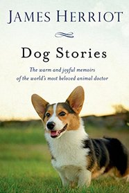 James Herriot's Dog Stories: Warm and Wonderful Stories About the Animals Herriot Loves Best