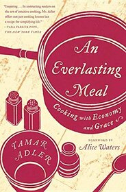 AN EVERLASTING MEAL; COOKING WITH ECONOMY AND GRACE