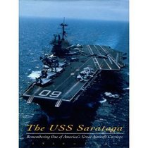 The Uss Saratoga: Remembering One of America's Great Aircraft Carriers 1956-1994