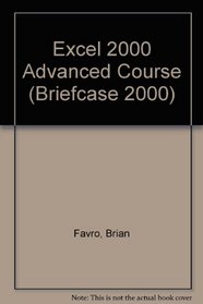 Excel 2000 Advanced Course (Briefcase 2000)