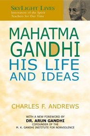 Mahatma Gandhi: His Life and Ideas (Skylight Lives)