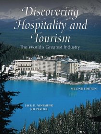 Discovering Hospitality and Tourism: The World's Greatest Industry (2nd Edition)