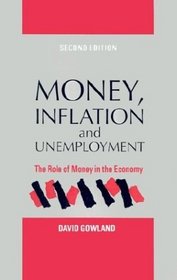 Money, Inflation and Unemployment: The Role of Money in the Economy