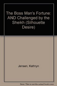 The Boss Man's Fortune: AND Challenged by the Sheikh (Silhouette Desire)