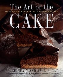 The Art of the Cake: Modern French Baking and Decorating