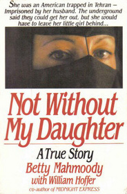 Not Without My Daughter: A True Story (Large Print)