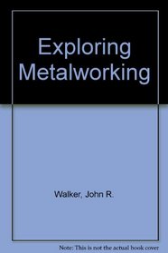 Exploring Metalworking