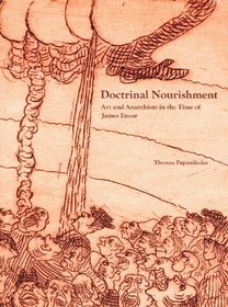 Doctrinal Nourishment: Art and Anarchism in the Time of James Ensor