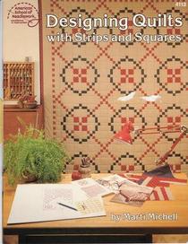 Designing Quilts: With Strips and Squares