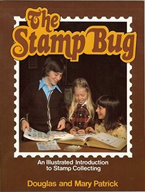 The Stamp Bug: An Illustrated Introduction to Stamp Collecting