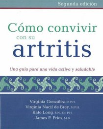 Como convivir con su artritis: Una guia para una vida activa y saludable