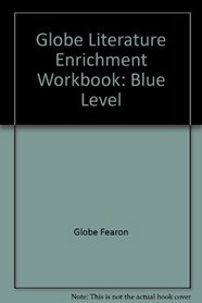 Globe Literature Enrichment Workbook: Blue Level
