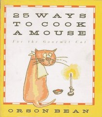 25 Ways to Cook a Mouse for the Gourmet Cat