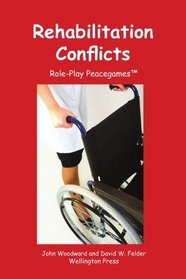Rehabilitation Conflicts: Role-Play Peacegame: Role-Play Peacegames