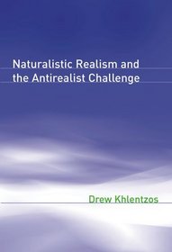 Naturalistic Realism and the Antirealist Challenge (Representation and Mind)
