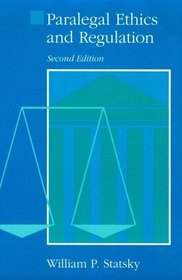 Paralegal Ethics and Regulation (Paralegal Series)