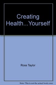 Creating Health...Yourself