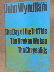 Omnibus:  The Day of the Triffids; The Kraken Wakes; The Chrysalids
