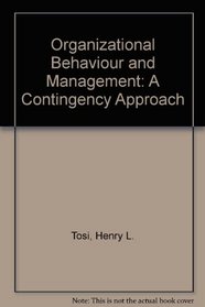 Organizational behavior and management: A contingency approach