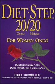 Diet-Step: 20 Grams 20 Minutes - For Women Only! the Doctor's 3-Step Quick Weight-Loss & Easy Fitness Plan
