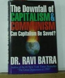 The Downfall of Capitalism and Communism: Can Capitalism Be Saved?