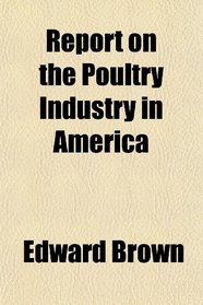 Report on the Poultry Industry in America