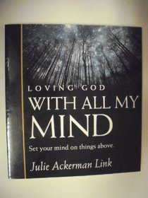 Loving God with All My Mind: Set Your Mind on Things Above