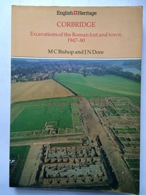 Corbridge: Excavations of the Roman Fort and Town, 1947-80 (Archaeological Report)