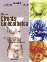 Atlas de cirugia ginecologica: con cirugia de mama, cirugia urologica y cirugia