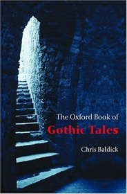 The Oxford Book of Gothic Tales (Oxford Books of Prose)