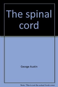 The spinal cord;: Basic aspects and surgical considerations