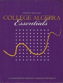 College Algebra Essentials: Custom Edition For East Carolina University