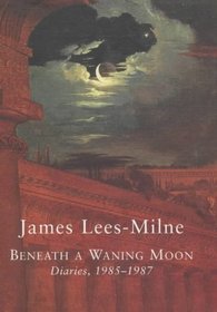 Beneath a Waning Moon: Diaries, 1985-1987
