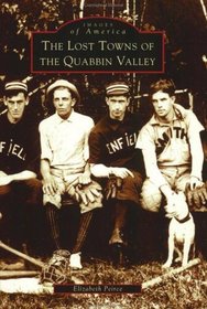 The Lost Towns of Quabbin Valley (Images of America)
