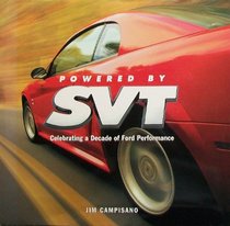 Powered by SVT: Celebrating a Decade of Ford Performance, Substance, Exclusivity, and Value